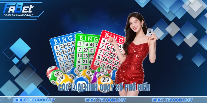Các loại hình quay số phổ biến