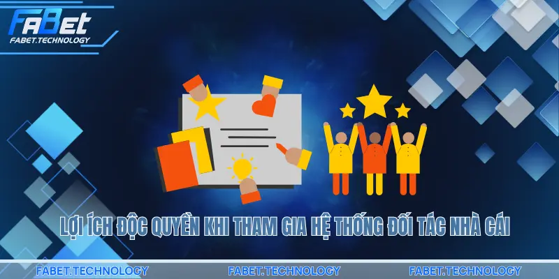 Lợi ích độc quyền khi tham gia hệ thống đối tác nhà cái